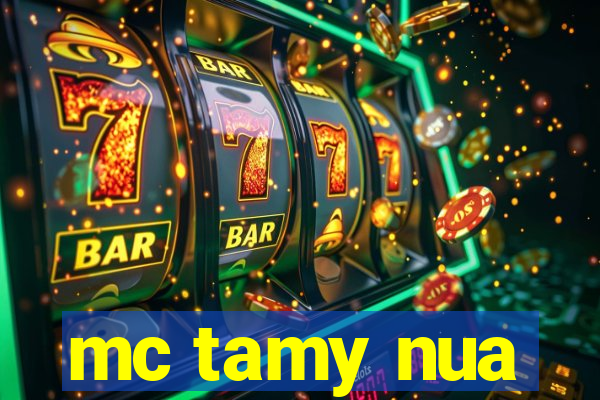 mc tamy nua